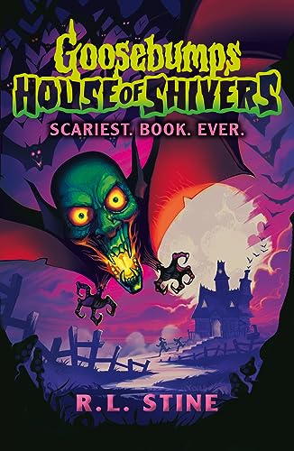 Goosebumps: House of Shivers: Scariest. Book. Ever. von Scholastic